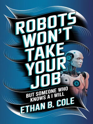 cover image of Robots Won't Take Your Job
